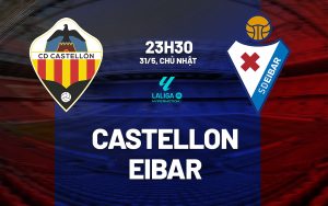 Nhận định bóng đá Castellon vs Eibar 23h30 ngày 31/5 (Hạng 2 TBN 2025/26)