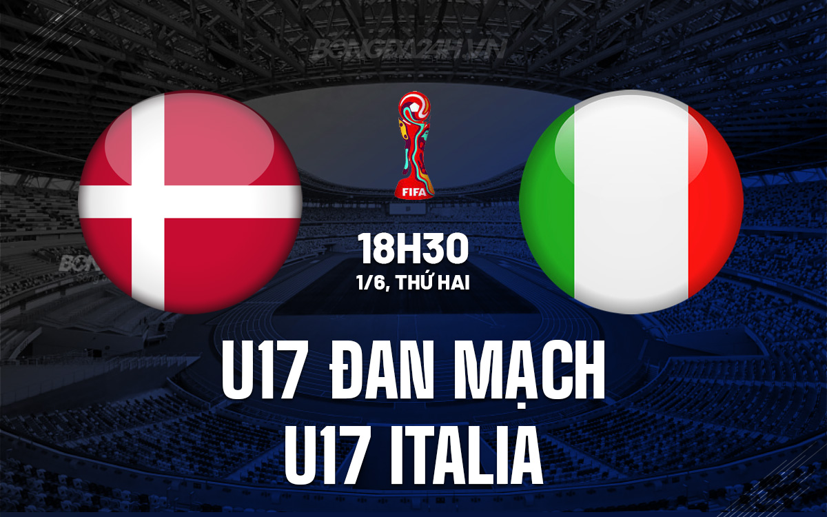 U17 Đan Mạch vs U17 Italia U17 dan Mach vs U17 Italia